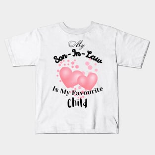 My Son-in-law is my favourite child Kids T-Shirt